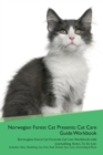 Image for Norwegian Forest Cat Presents : Cat Care Guide Workbook Norwegian Forest Cat Presents Cat Care Workbook with Journalling, Notes, To Do List. Includes: Skin, Shedding, Ear, Paw, Nail, Dental, Eye, Care