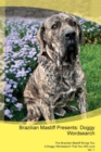 Image for Brazilian Mastiff Presents : Doggy Wordsearch The Brazilian Mastiff Brings You A Doggy Wordsearch That You Will Love Vol. 1