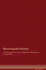 Image for Reversing Alcoholism The Raw Vegan Detoxification &amp; Regeneration Workbook for Curing Patients