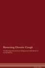Image for Reversing Chronic Cough The Raw Vegan Detoxification &amp; Regeneration Workbook for Curing Patients