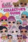 Image for L.O.L. surprise! collector&#39;s guide  : outrageous facts and stats from your favourite lil rebels!