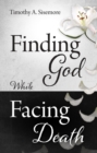 Image for Finding God While Facing Death