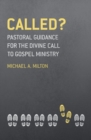 Image for Called? : Pastoral Guidance for the Divine Call to Gospel Ministry