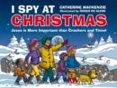 Image for I Spy At Christmas : Jesus is More Important than Crackers and Tinsel