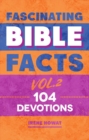 Image for Fascinating Bible Facts Vol. 2 : 104 Devotions