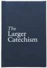 Image for The Larger Catechism