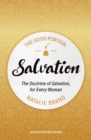 Image for The Good Portion – Salvation : The Doctrine of Salvation, for Every Woman