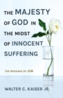 Image for The Majesty of God in the Midst of Innocent Suffering