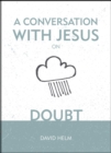Image for A Conversation With Jesus… on Doubt