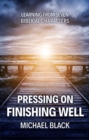 Image for Pressing On, Finishing Well