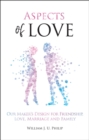 Image for Aspects of Love : Our Maker’s design for friendship, love, marriage and family