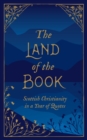 Image for The Land of the Book : Scottish Christianity in a Year of Quotes
