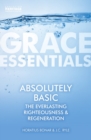 Image for Absolutely Basic : The Everlasting righteousness &amp; Regeneration