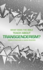 Image for What Does the Bible Teach about Transgenderism? : A Short Book on Personal Identity