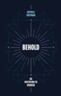 Image for Behold : An Invitation to Wonder