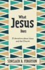 Image for What Jesus Does : 31 Devotions about Jesus and the Church