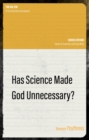 Image for Has Science Made God Unnecessary?