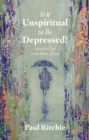 Image for Is It Unspiritual to Be Depressed?