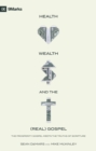 Image for Health, Wealth, and the (Real) Gospel