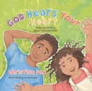 Image for God Hears Your Heart : Helping Kids Pray About Hard Emotions