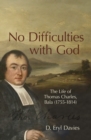 Image for No Difficulties With God : The Life of Thomas Charles, Bala (1755–1814)