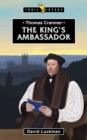 Image for Thomas Cranmer : The King’s Ambassador