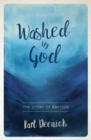 Image for Washed By God : The Story of Baptism