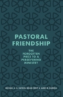 Image for Pastoral Friendship : The Forgotten Piece in a Persevering Ministry