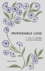 Image for Memorable Loss : A Story of Friendship in the Face of Dementia