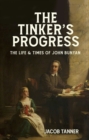 Image for The Tinker’s Progress : The Life and Times of John Bunyan