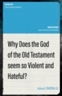 Image for Why Does the God of the Old Testament Seem so Violent and Hateful?