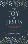 Image for The Joy of Jesus : 25 Devotional Readings for Christmas