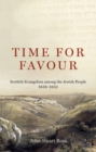 Image for Time for Favour : Scottish Evangelism among the Jewish People: 1838–1852