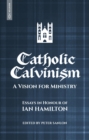 Image for Catholic Calvinism