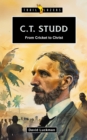 Image for C.T. Studd: From Cricket to Christ