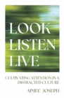 Image for Look, Listen, Live