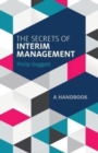 Image for The Secrets of Interim Management : A Handbook