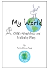 Image for My World : A Child&#39;s Mindfulness and Wellbeing Journal