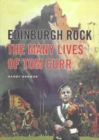 Image for Edinburgh Rock : The Many Lives of Tom Curr