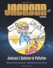 Image for Jackson&#39;s Solution to Pollution