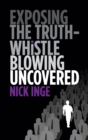 Image for Exposing The Truth - Whistleblowing Uncovered