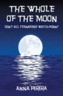 Image for THE WHOLE OF THE MOON : DON&#39;T ALL TEENAGERS WATCH PORN?