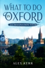 Image for What to do in Oxford, an imagination tour.