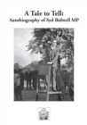Image for A tale to tell : Autobiography of Syd Bidwell MP