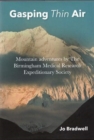 Image for Gasping thin air  : mountain adventures by the Birmingham Medical Research Expeditionary Society