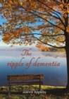 Image for The Ripple of Dementia