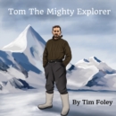 Image for Tom The Mighty Explorer