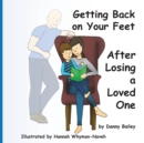 Image for Getting Back on Your Feet : After Losing a Loved One