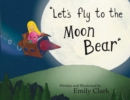 Image for &quot;Let&#39;s fly to the Moon Bear&quot;