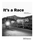 Image for It&#39;s a Race : Imagery of the Transcontinental Race